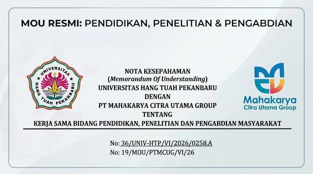 Memorandum Of Understanding Universitas Hang Tuah Pekanbaru dengan PT Mahakarya Citra Utama Group Tentang Kerja Sama Bidang Pendidikan, Penelitian dan Pengabdian Pada Masyarakat