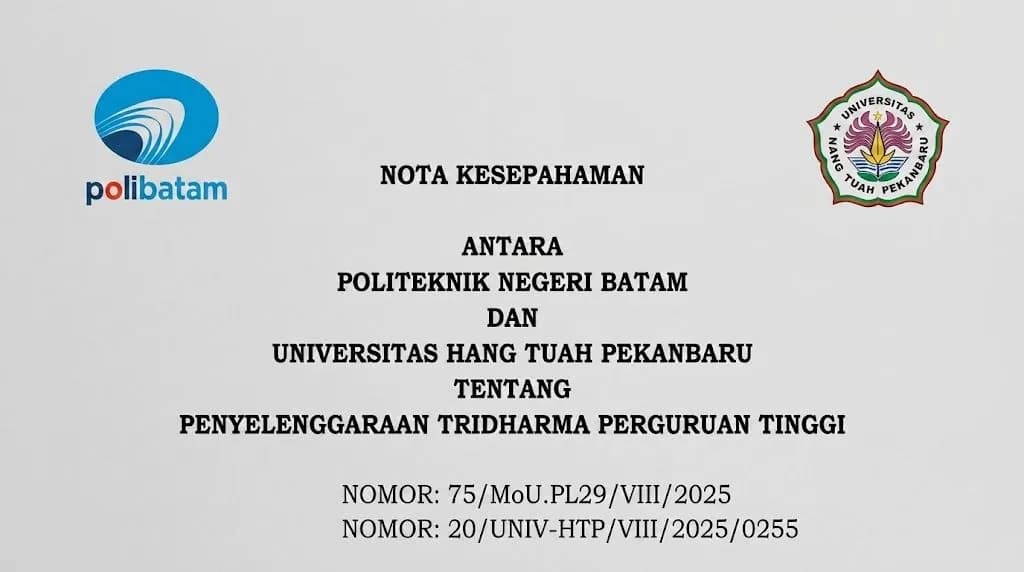 Nota Kesepahaman Politeknik Negeri Batam dan Universitas Hang Tuah Pekanbaru Tentang Penyelenggaraan Tridharma Perguruan Tinggi