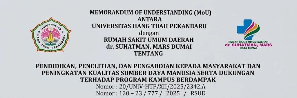 Memorandum Of Understanding Universitas Hang Tuah Pekanbaru dengan Rumah Sakit Umum Daerah dr. Suhatman, Mars Dumai Tentang Pendidikan, Penelitian, dan Pengabdian Kepada Masyarakat