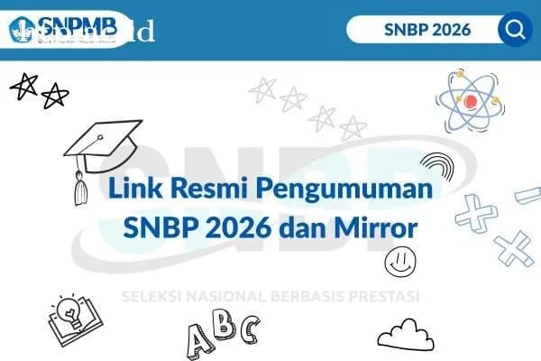 Link Resmi Pengumuman SNBP 2026 dan Link Mirrornya 